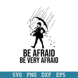 Wednesday Addams Be Very Afraid Svg, Halloween Svg, Png Dxf Eps Digital File