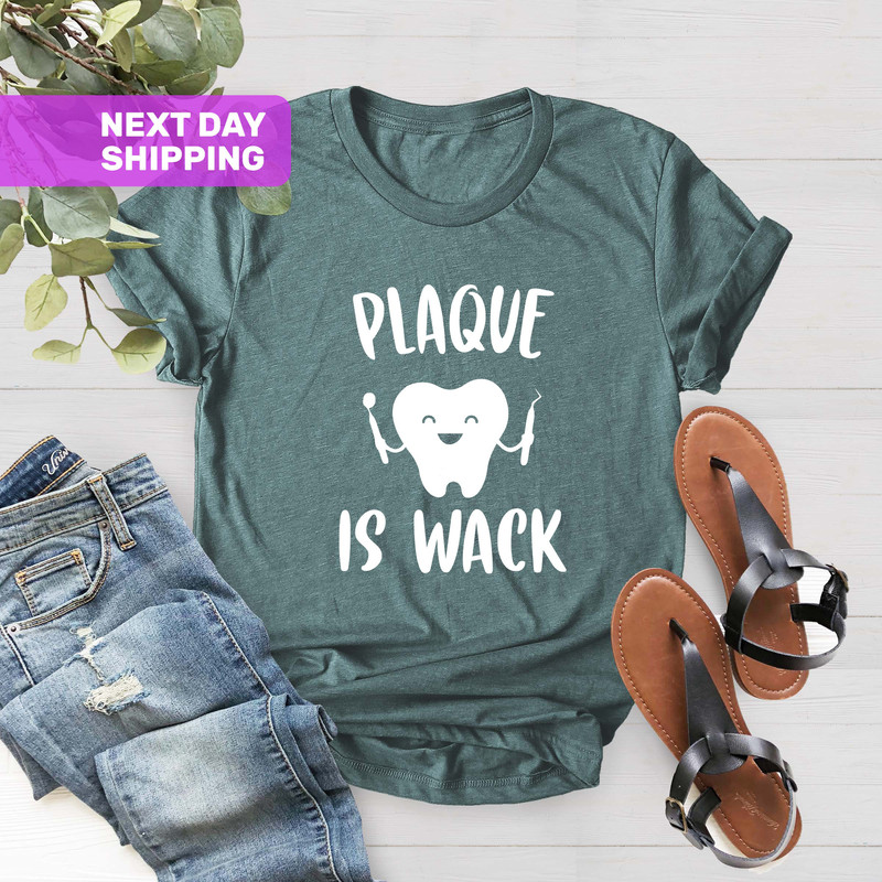 Dental Shirts, Plaque Is Wack, Funny Dental Shirt, Dental Assistant Gift Shirt, Dentist Shirt, Dental Hygienist Shirts, Dental Hygiene Gift - 4.jpg
