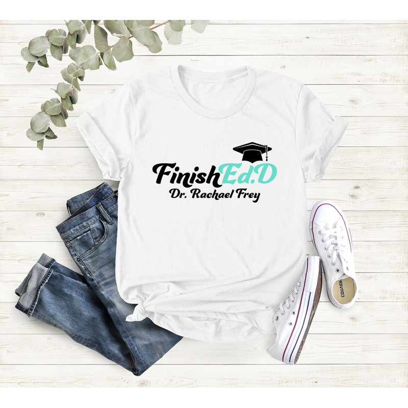 Doctor Graduation Shirt, Doctor Of Education, New Doctor Shirt, Medical Doctor, Graduation Gift, College Grad Gift,Doctorate Graduation Gift - 2.jpg