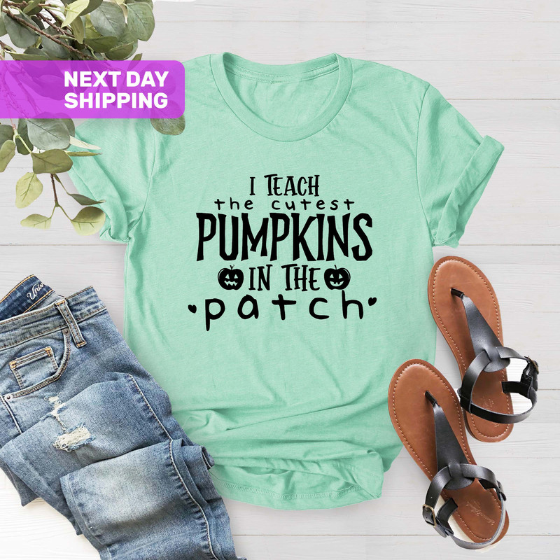 Fall Teacher Shirts, I Teach The Cutest Pumpkins In The Patch Shirt, Pumpkin Teacher Shirt, Cute Teacher Shirts, Halloween Teacher Shirt - 3.jpg
