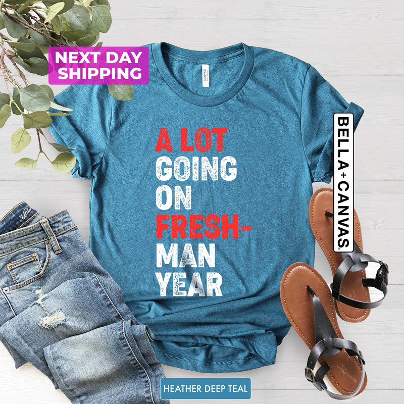 Freshman Year Shirt, A Lot Going On Freshman Year Shirt, For Back to School High School, Freshman Shirt for College, Junior Shirt Gift - 3.jpg