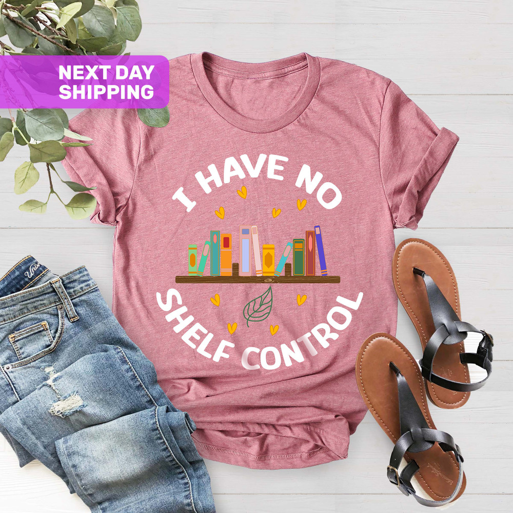 Funny Bookworm Gift, Librarian gift, Librarian Shirt, Shelf Control, Reading Shirt, Book Lover Shirt, Reading Teacher Shirt, Book T-shirt - 5.jpg