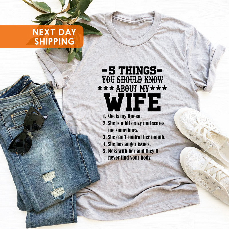 Funny Husband Shirt, Funny Gift For Husband,5 Things You Should Know About My Wife Tee, Gift For Husband, Best Husband Tee,Father's Day Gift - 3.jpg