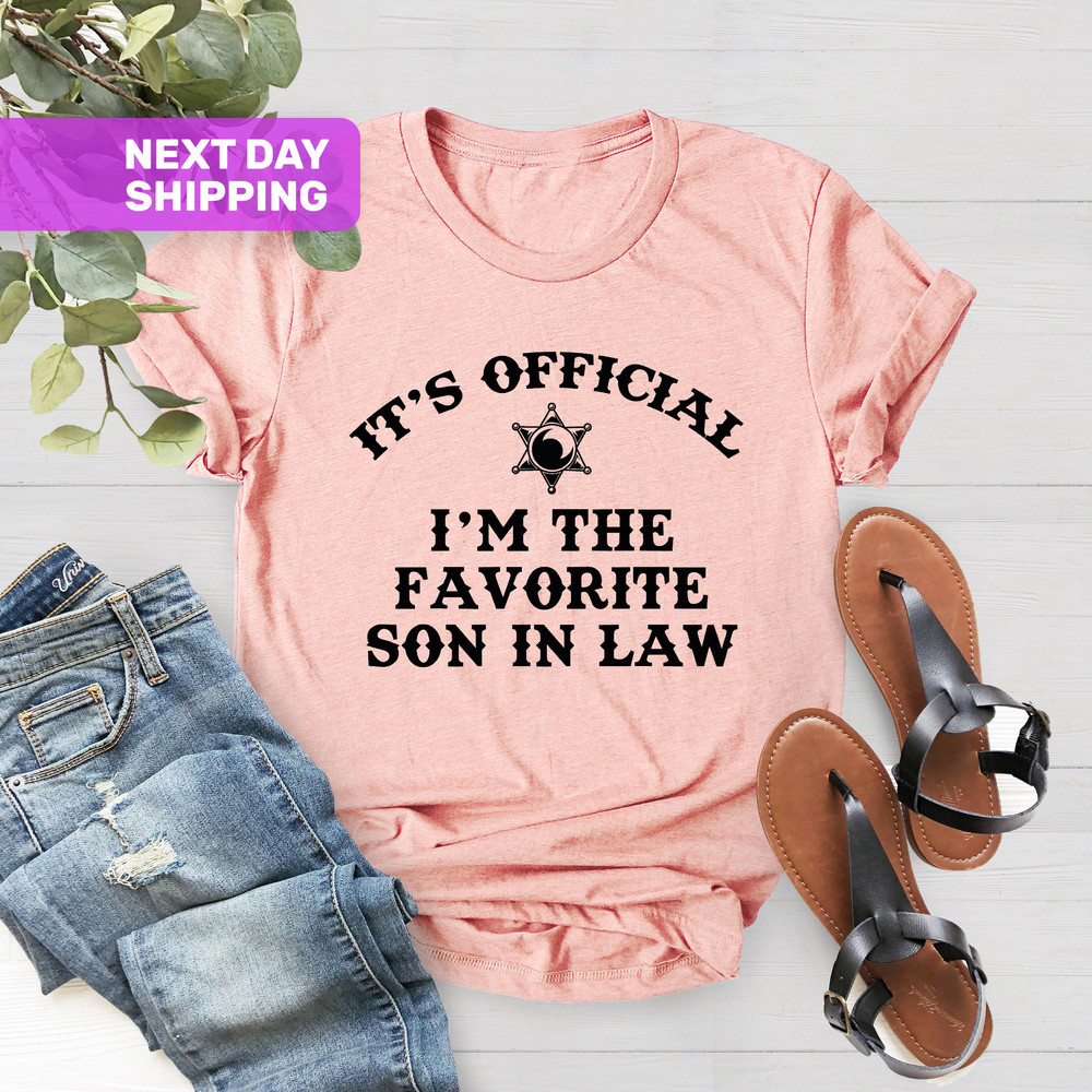 Funny Shirt for Son In Law, Wedding Gift from Mother Father In Law, It's Official T-shirt, Gift for Son in Law, Favorite Son In Law T-shirt - 2.jpg