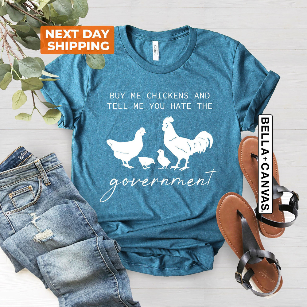 Funny Tshirt, Buy Me Chickens And Tell Me You Hate The Government T-Shirt, Funny Chicken T-Shirt, Sarcasm T-Shirt, Farm Tee - 3.jpg