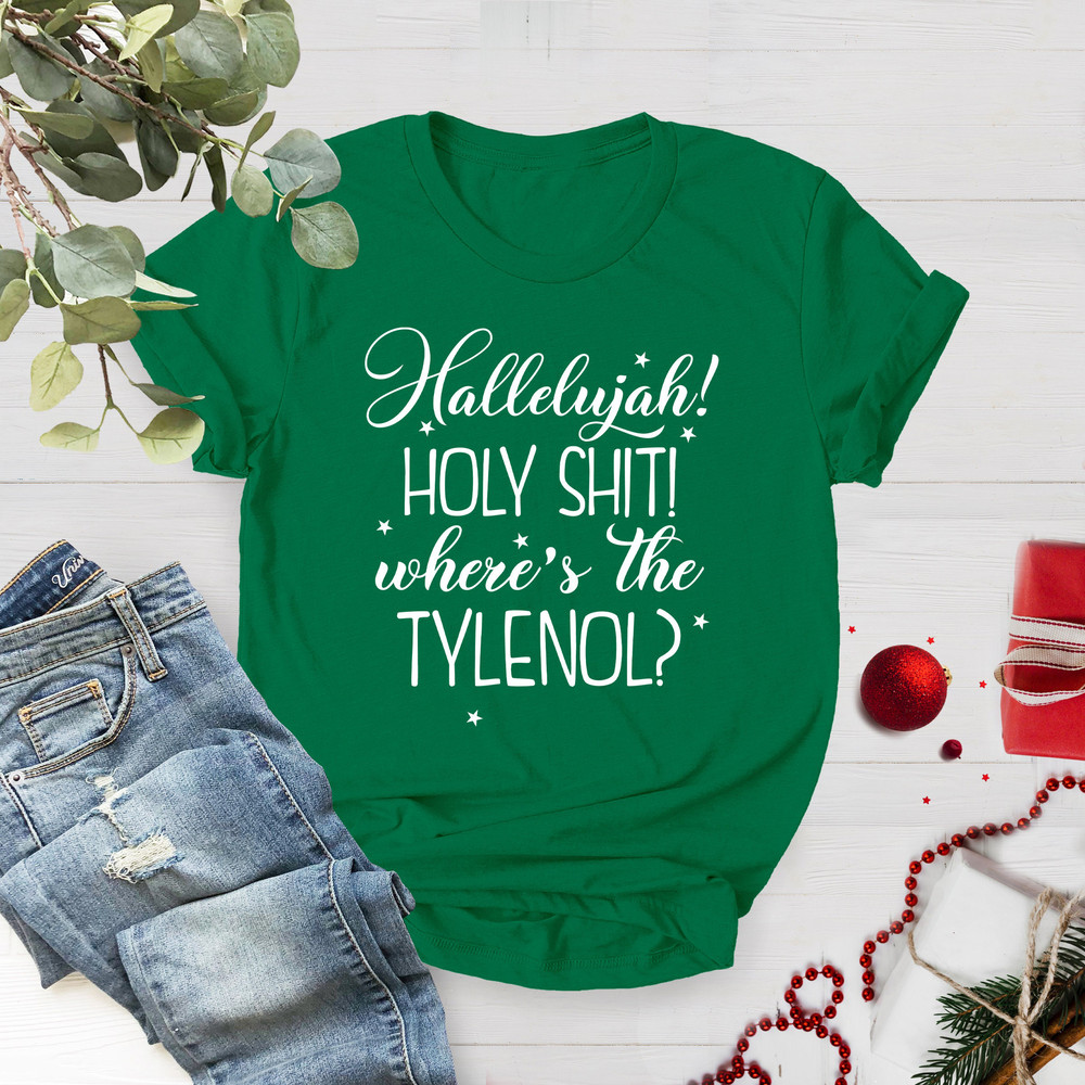 Hallelujah Holy Shit Where's The Tylenol Shirt, Funny Christmas Shirts, Hallelujah Holy Tee, Griswold Shirts, Christmas Vacation Shirt - 4.jpg