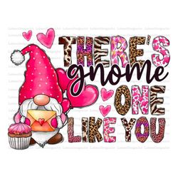 there's gnome one like you png, gnome png, gnome design, happy valentines day, valentine gnome, valentine design png, su