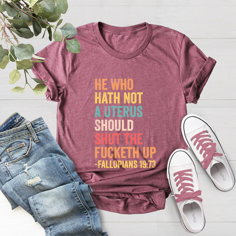He Who Hath No Uterus Should Stfu, Roe V Wade Shirt, Pro Choice Retro Shirt, Feminist Shirt,Gift For Her, Abortion Rights Shirt,Women Rights - 2.jpg