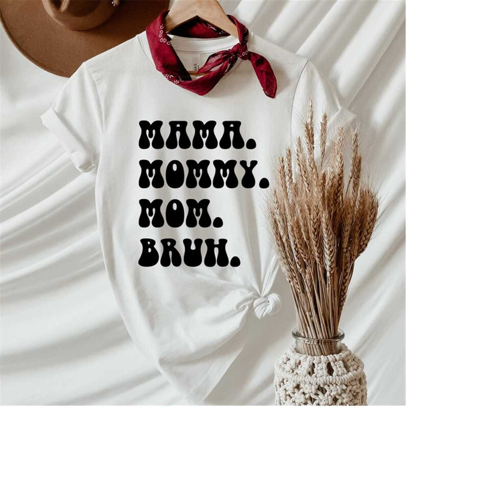MR-28820239036-mama-mommy-mom-bruh-shirt-mama-shirt-sarcastic-mom-shirt-image-1.jpg