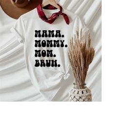 mama mommy mom bruh shirt, mama shirt, sarcastic mom shirt, funny bruh shirt, funny sarcasm mom gift, retro mama, mother