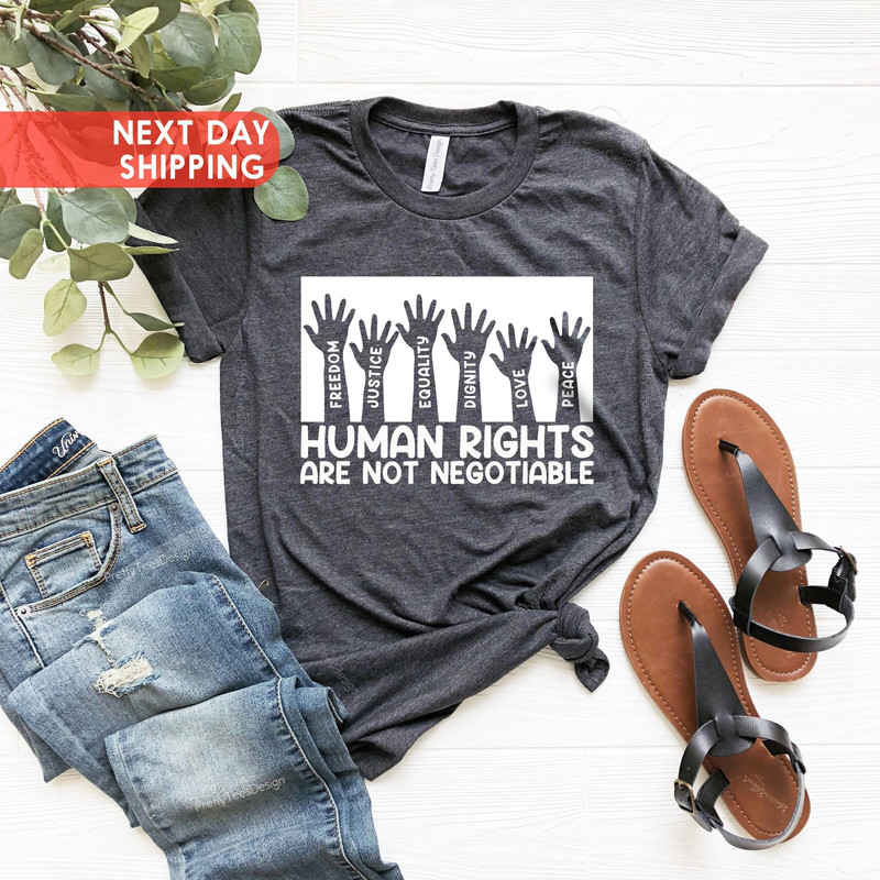 Human Rights Are Not Negotiable T-shirt, Feminist Shirt, BLM Shirt, Freedom, Peace Shirt, Justice Equality, Love Shirt, Human Rights Shirt - 1.jpg