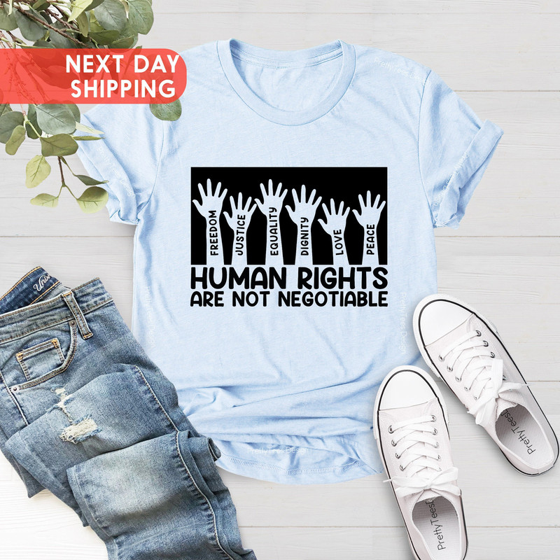 Human Rights Are Not Negotiable T-shirt, Feminist Shirt, BLM Shirt, Freedom, Peace Shirt, Justice Equality, Love Shirt, Human Rights Shirt - 3.jpg