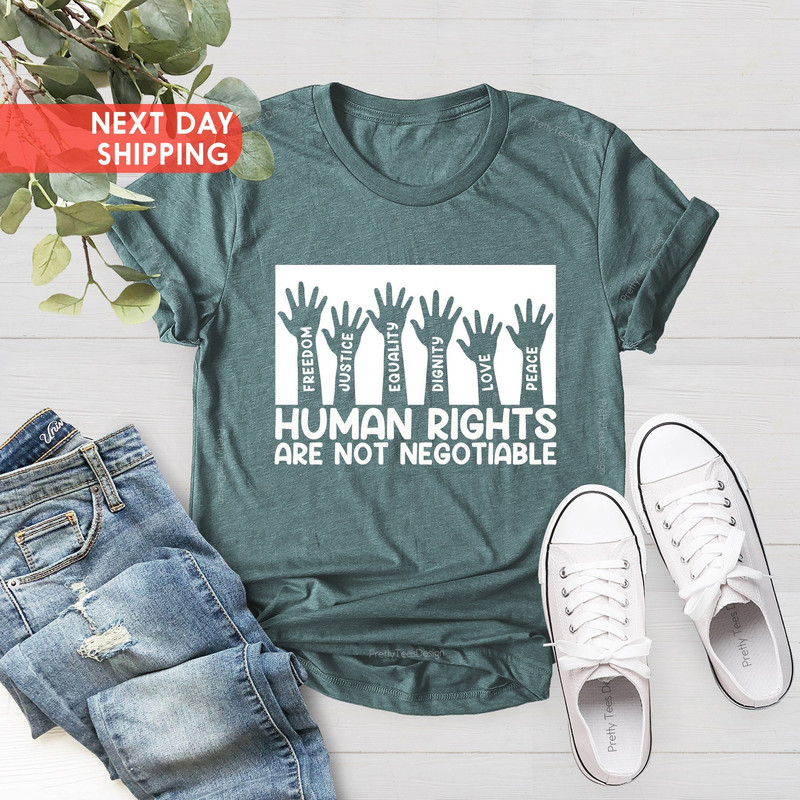 Human Rights Are Not Negotiable T-shirt, Feminist Shirt, BLM Shirt, Freedom, Peace Shirt, Justice Equality, Love Shirt, Human Rights Shirt - 4.jpg