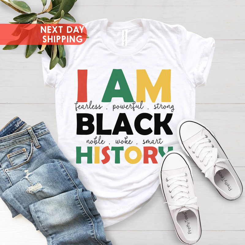 I Am Black History Shirt, Black History T-Shirt, Black Lives Matter Shirt, African American Tees, Black Women Shirt, Human Rights Shirt - 1.jpg