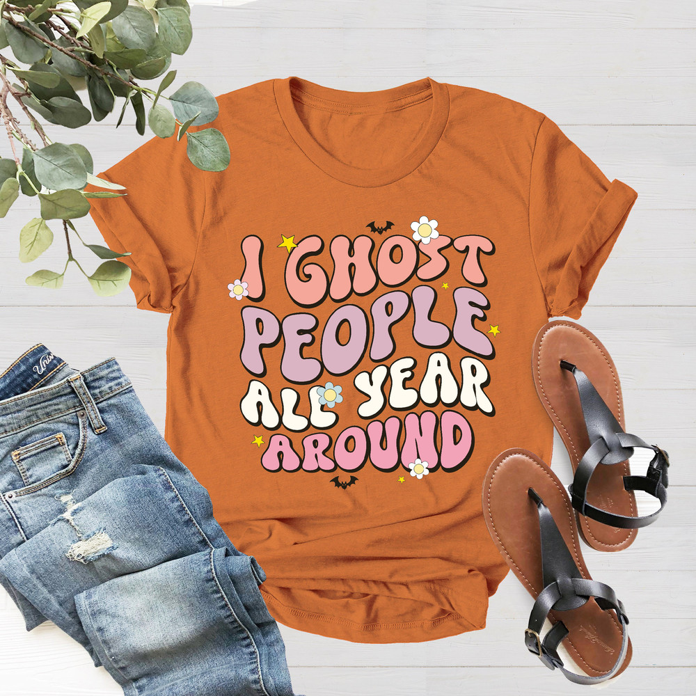 I Ghost People All Year Around, Cute Ghost Shirt, Halloween Party Shirt, Retro Halloween Shirt, Halloween Costumes, Spooky Vibes Shirt - 4.jpg