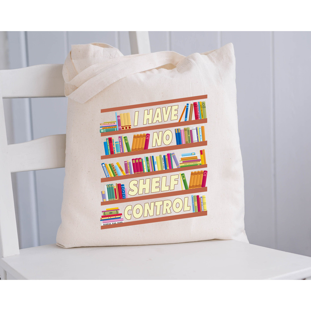 I Have No Shelf Control Tote Bag, Gift For Book Lovers Tote, Gift For Bookworms, Gift For Teachers, Library Tote, Reader Bloom Canvas Tote - 4.jpg