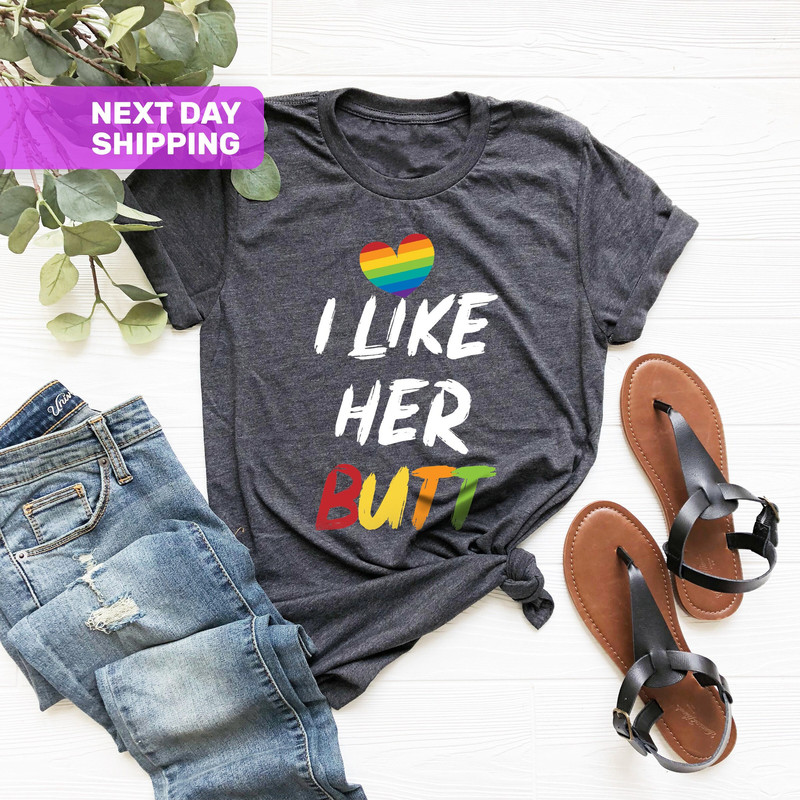 I Like Her Butt, LGBT Couple Shirts, Pride Shirt, LGBTQ Shirt, LGBT Shirt for Gift, Girlfriend Shirt, Pride T-Shirts, Equality Pride Shirt - 1.jpg