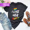 I Like Her Butt, LGBT Couple Shirts, Pride Shirt, LGBTQ Shirt, LGBT Shirt for Gift, Girlfriend Shirt, Pride T-Shirts, Equality Pride Shirt - 2.jpg