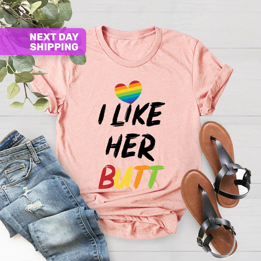 I Like Her Butt, LGBT Couple Shirts, Pride Shirt, LGBTQ Shirt, LGBT Shirt for Gift, Girlfriend Shirt, Pride T-Shirts, Equality Pride Shirt - 3.jpg