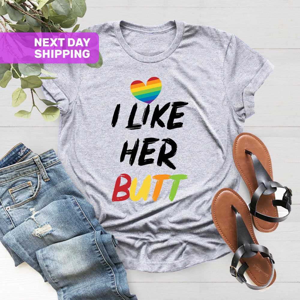 I Like Her Butt, LGBT Couple Shirts, Pride Shirt, LGBTQ Shirt, LGBT Shirt for Gift, Girlfriend Shirt, Pride T-Shirts, Equality Pride Shirt - 4.jpg