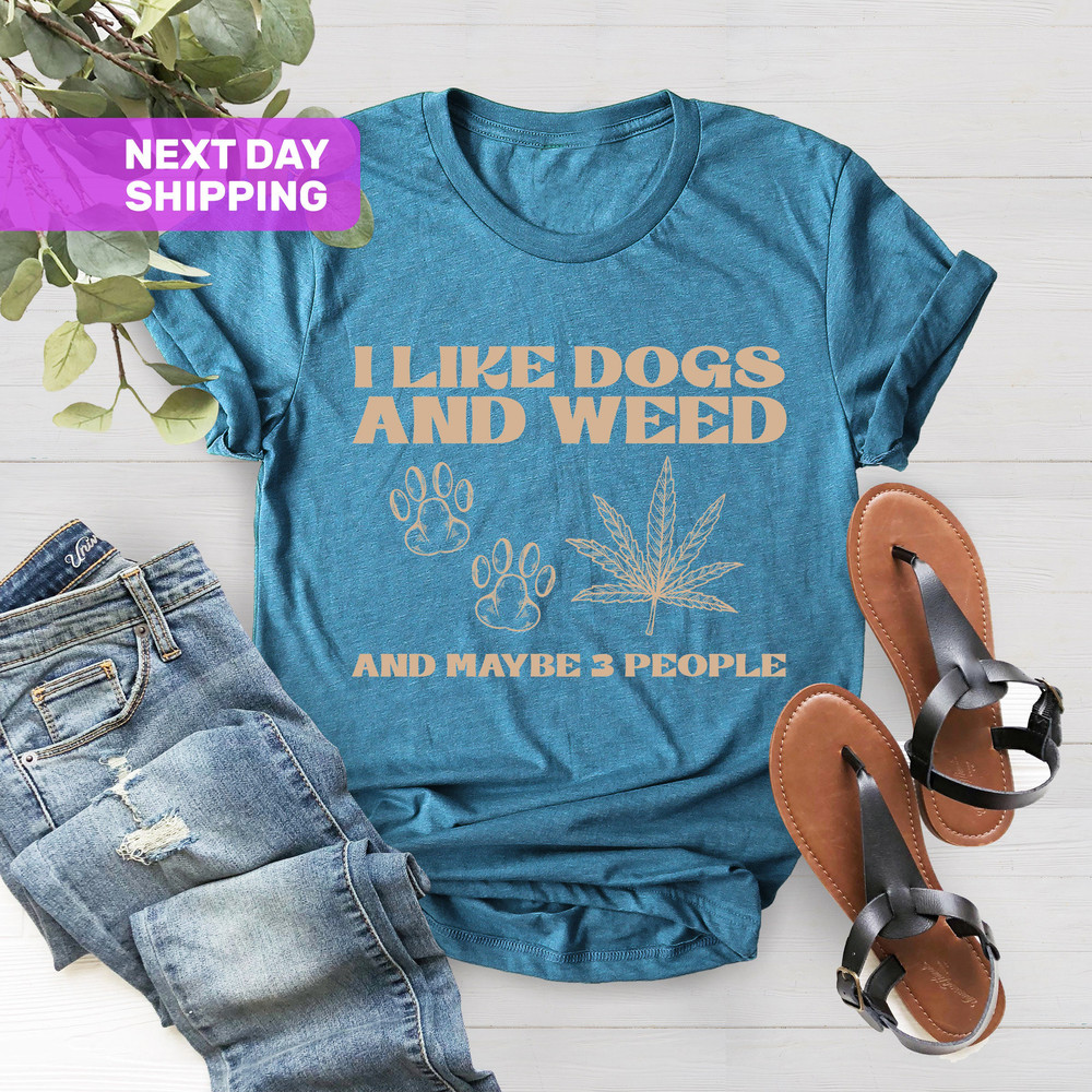 I Love Dogs And Maybe 3 Person Shirt, Funny Dog Lover Shirt, Cannabis Marijuana Shirt, Animal Lover Tee, Dog Mom Dog Dad, Dog Lover Gift - 3.jpg