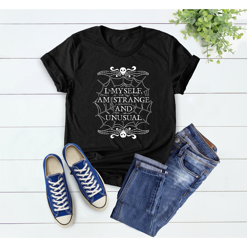I Myself Am Strange And Unusual Tshirt, Unusual Horror Shirt, Gift For Gothic, Halloween Shirt, Fall Shirt, Horror Shirt, Gothic Grunge - 2.jpg