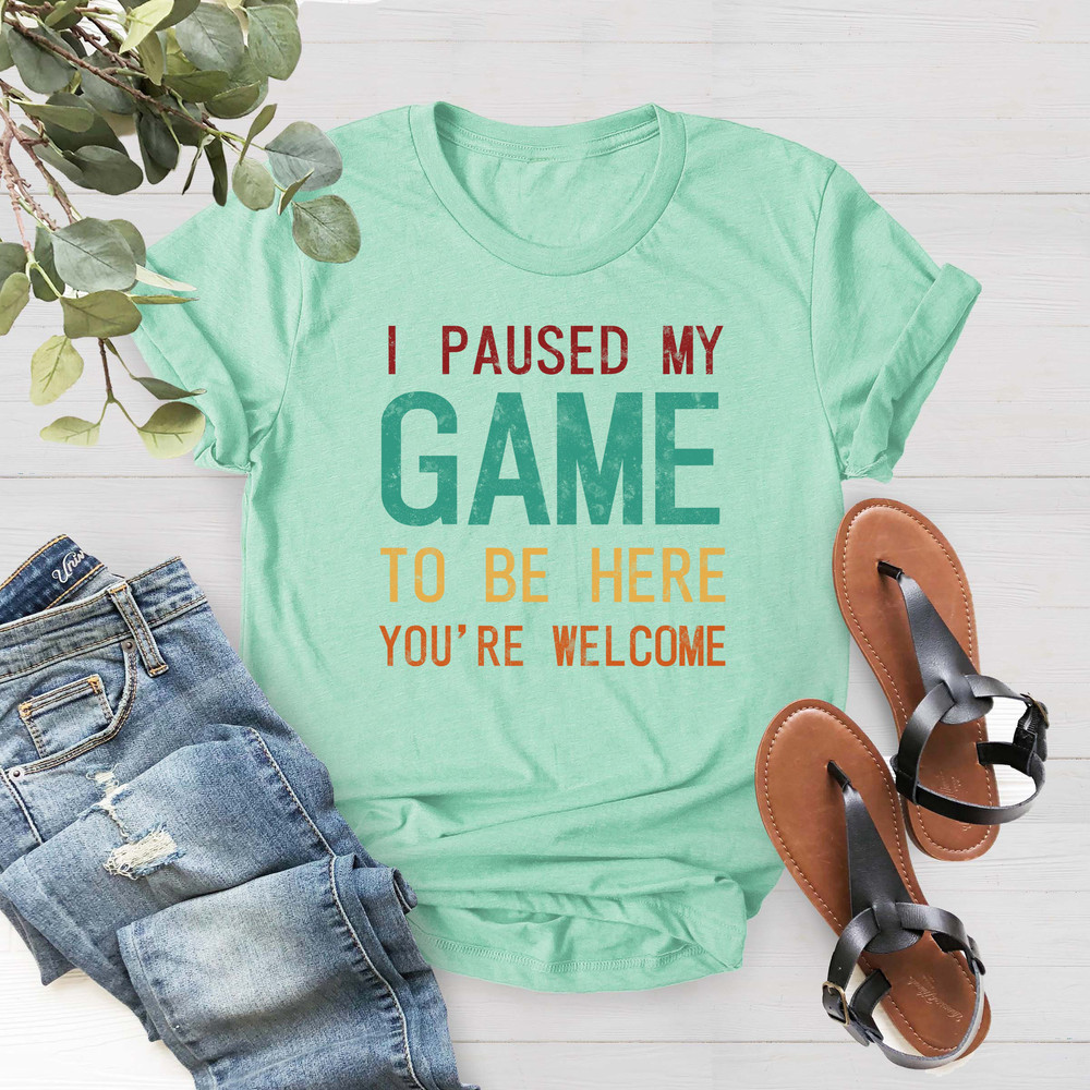I Paused My Game To Be Here Shirt, Funny Video Gamer Shirt, Gamer Shirt, Birthday Gift tee, Gaming Tee, Humor Joke Gamer Shirt for Men Women - 3.jpg