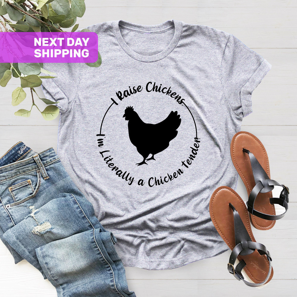 I Raise Chickens I'm Literally a Chicken Tender Crewneck Shirt, Chicken Shirt, Xmas Gift For Mom, Funny Chicken Shirt, Chicken Owner Shirt - 2.jpg