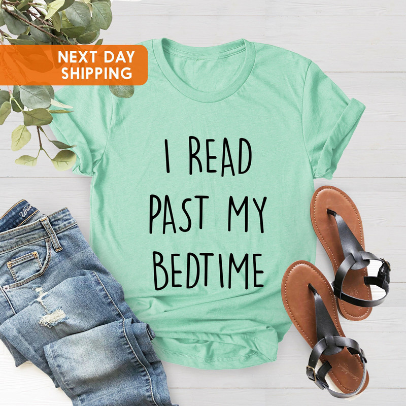 I Read Past My Bedtime T-Shirt,Birthday Gift For Bff, Funny Shirt, Birthday Gift,Book Lover Shirt,Bookworm Shirt,Bookish Shirt,Reading Shirt - 3.jpg