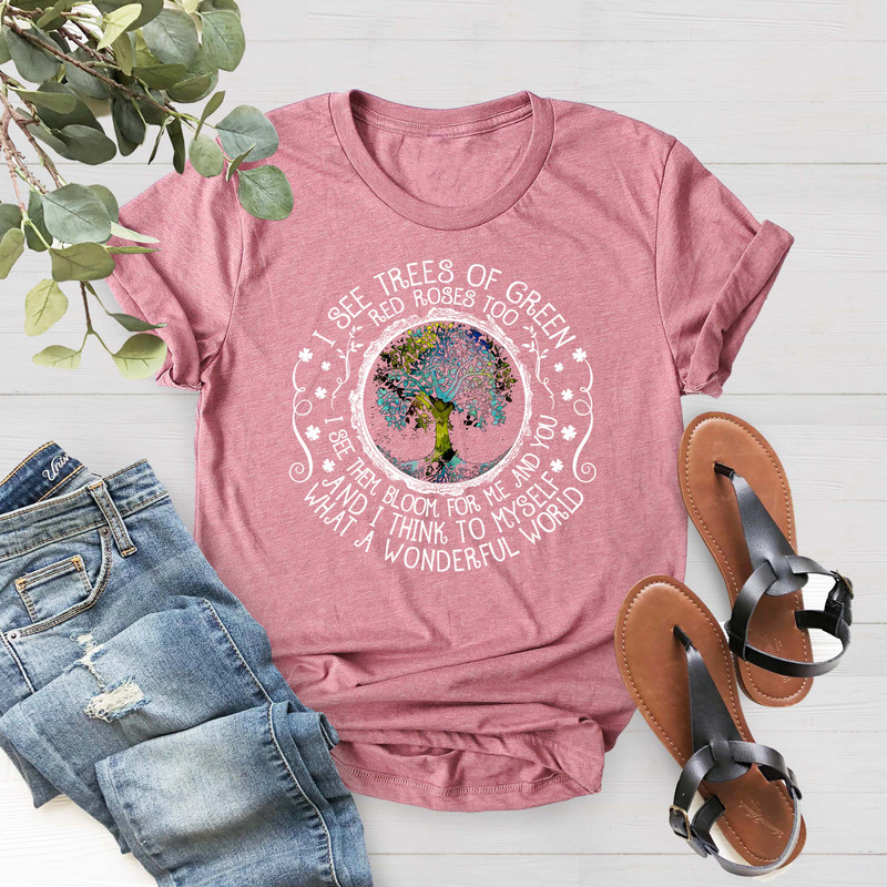 I See Trees Of Green Red Roses Too Shirt, Wonderful World, What A Wonderful World Shirt, World Hippie Shirt,Tree Of Life Shirt, World Shirt - 4.jpg