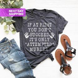 if at first you dont succeed, funny shirt, humorous shirt, s