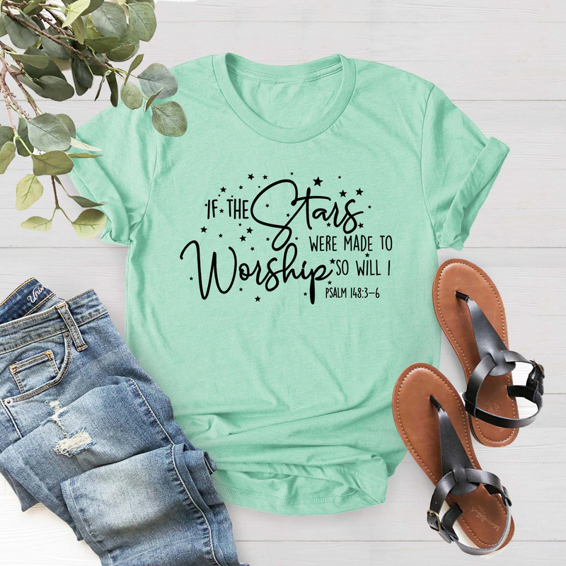 If The Stars Were Made To Worship Christian Shirt, Christian Tee, Scripture Shirts For Women, Bible Verse Tee, Worship Shirt - 3.jpg
