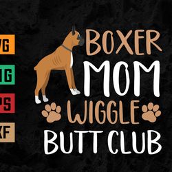 boxer mom wiggle butt club dog svg, eps, png, dxf, digital download