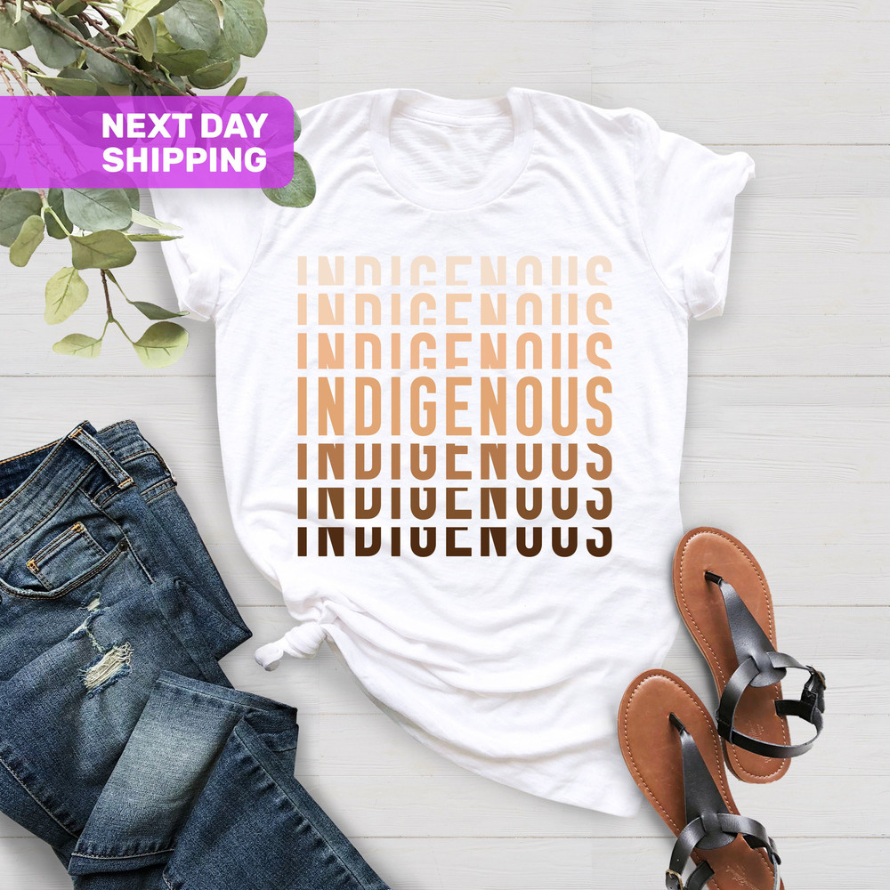 Indigenous Shirt, Indigenous Repeated Word Shirt, Native Shop, Indigenous T-shirt, Melanin T-Shirt, Native American Shirt For Women or Men - 2.jpg