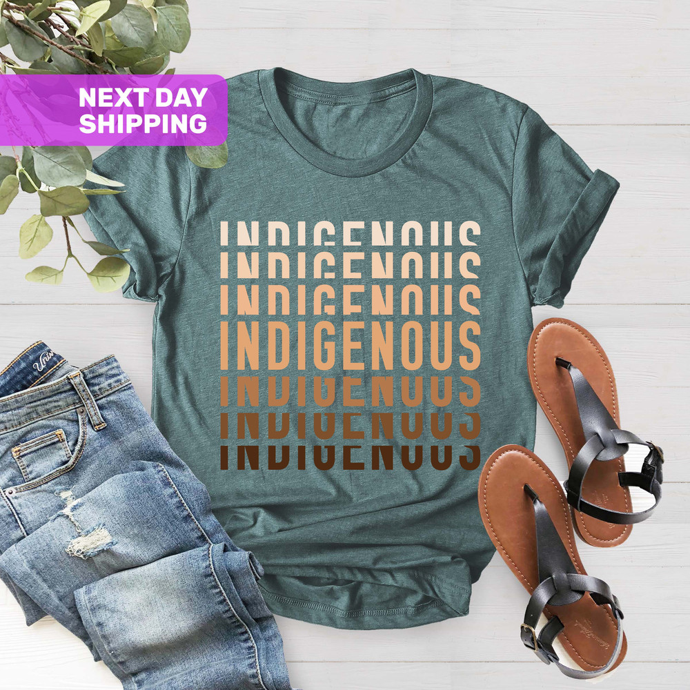 Indigenous Shirt, Indigenous Repeated Word Shirt, Native Shop, Indigenous T-shirt, Melanin T-Shirt, Native American Shirt For Women or Men - 4.jpg