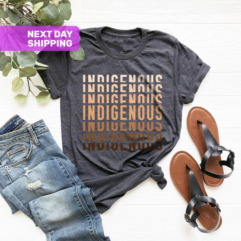 Indigenous Shirt, Indigenous Repeated Word Shirt, Native Shop, Indigenous T-shirt, Melanin T-Shirt, Native American Shirt For Women or Men - 5.jpg