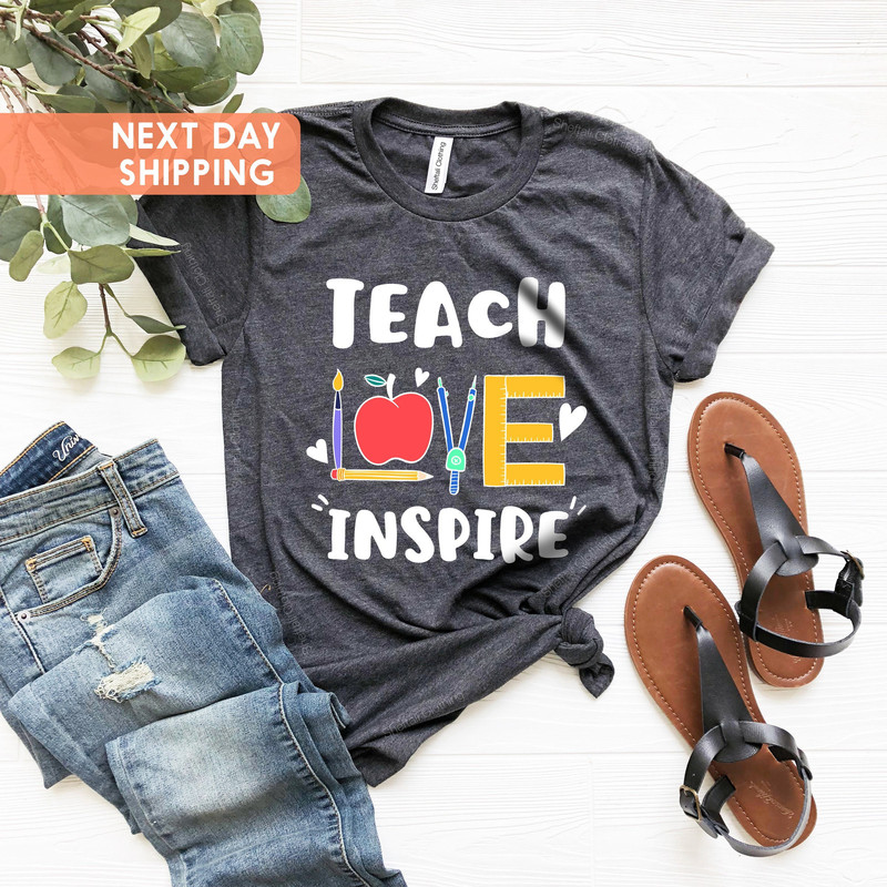 Inspirational Teacher Shirts,Teacher Appreciation Shirt,Gift For Teacher, Teach Love Inspire Shirt,Back To School, First Grade Teacher Shirt - 2.jpg