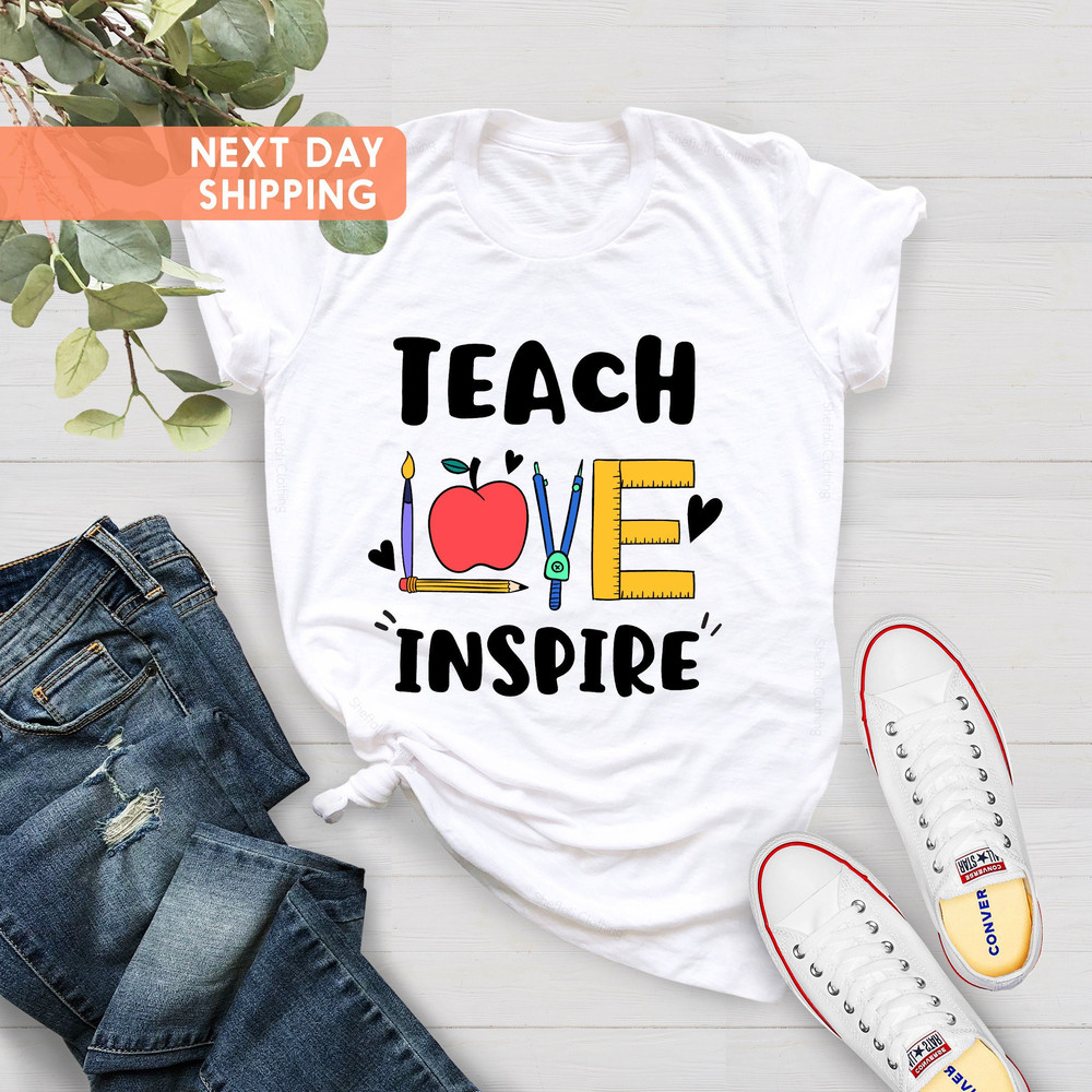 Inspirational Teacher Shirts,Teacher Appreciation Shirt,Gift For Teacher, Teach Love Inspire Shirt,Back To School, First Grade Teacher Shirt - 3.jpg