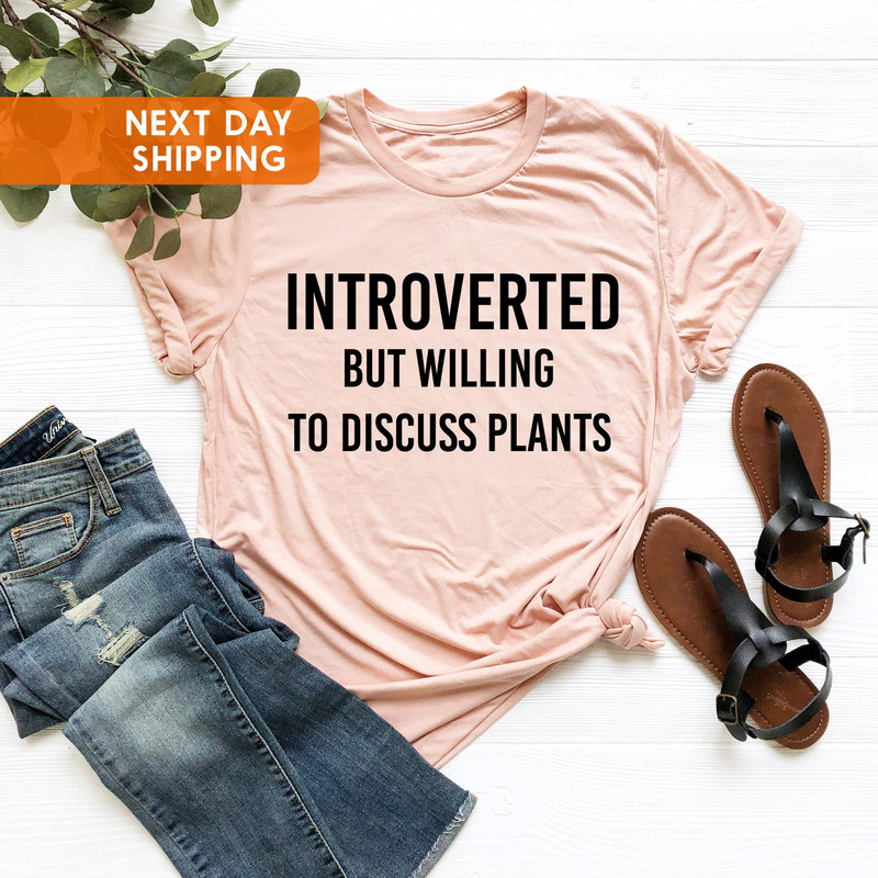 Introvert Shirt, Plant Lover Shirt, Gardening Shirt, Unsocials Shirt, Plant Lover Gift, Introverted But Willing To Discuss Plants Shirt - 2.jpg