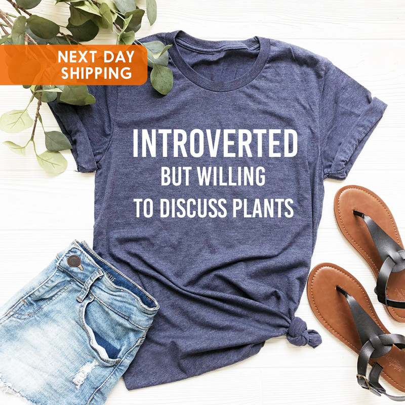 Introvert Shirt, Plant Lover Shirt, Gardening Shirt, Unsocials Shirt, Plant Lover Gift, Introverted But Willing To Discuss Plants Shirt - 3.jpg