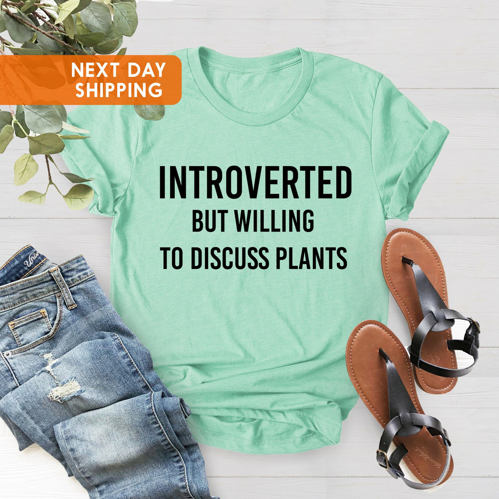 Introvert Shirt, Plant Lover Shirt, Gardening Shirt, Unsocials Shirt, Plant Lover Gift, Introverted But Willing To Discuss Plants Shirt - 4.jpg