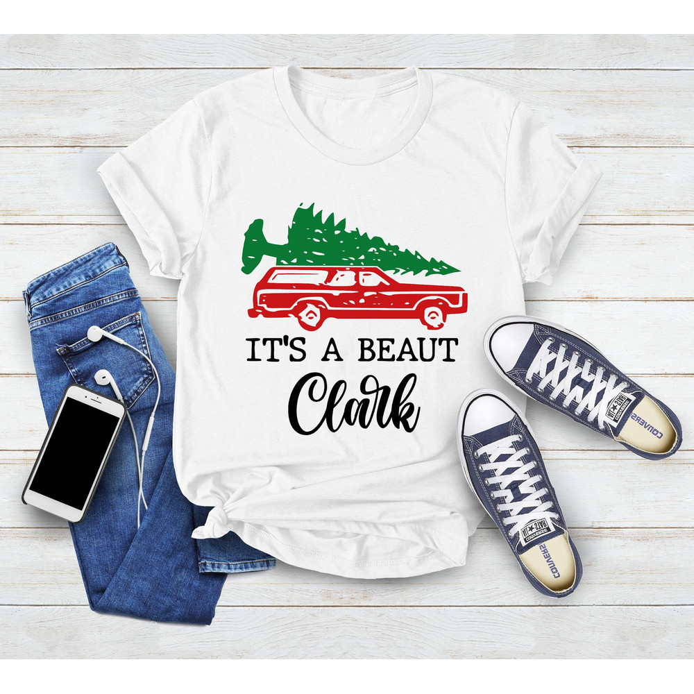 It's a Beaut Clark Shirt, Holiday Shirt, Christmas Vacation, Funny Christmas Shirt, Christmas Shirt,Christmas Movie Shirt,Griswold Christmas - 1.jpg