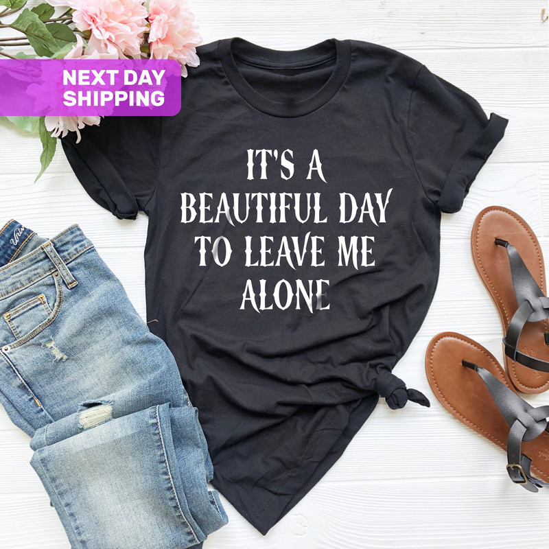 It's A Beautiful Day To Leave Me Alone Shirt, Gift For Her, Goth Aesthetic Black Gothic Tshirt, Funny Shirts, Goth Crew Neck T-Shirt - 1.jpg