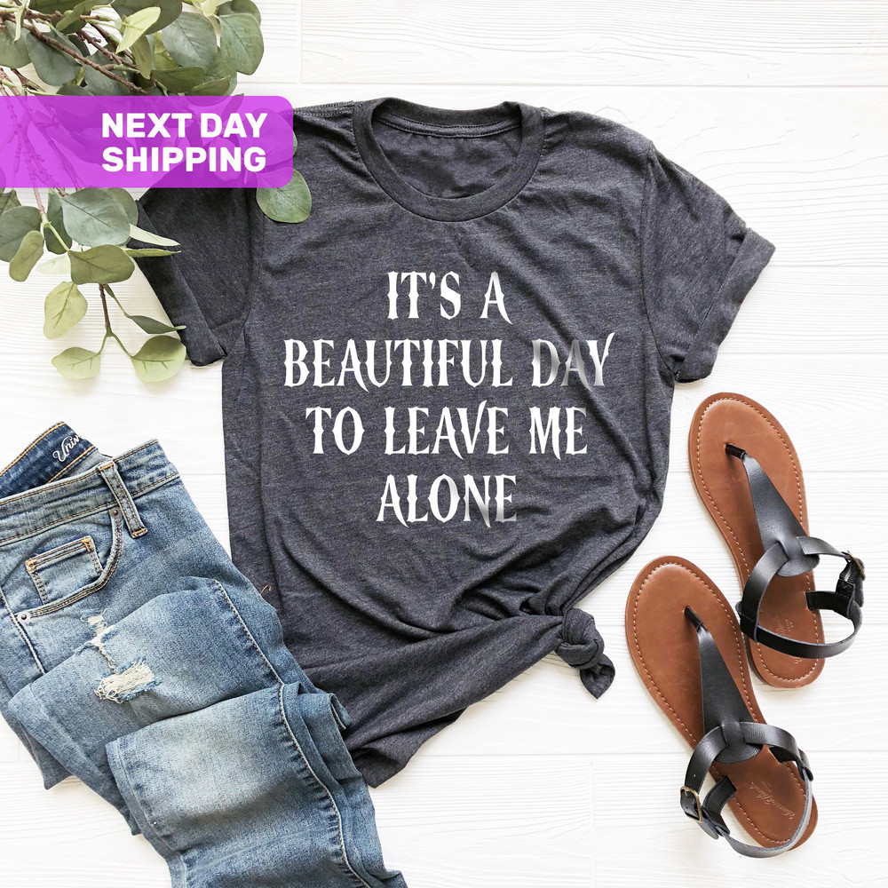 It's A Beautiful Day To Leave Me Alone Shirt, Gift For Her, Goth Aesthetic Black Gothic Tshirt, Funny Shirts, Goth Crew Neck T-Shirt - 2.jpg