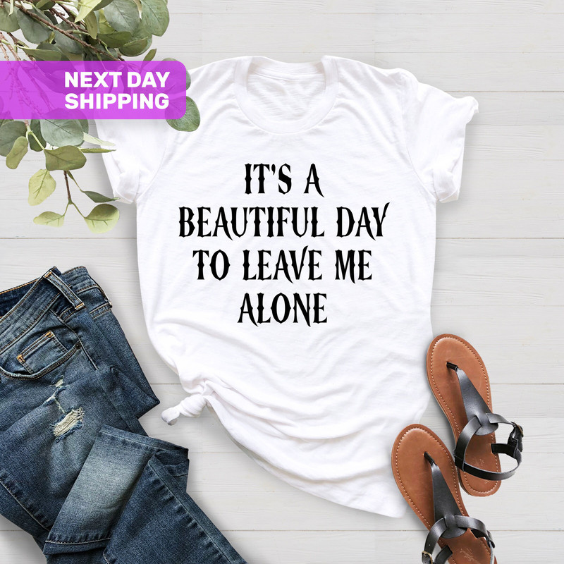 It's A Beautiful Day To Leave Me Alone Shirt, Gift For Her, Goth Aesthetic Black Gothic Tshirt, Funny Shirts, Goth Crew Neck T-Shirt - 5.jpg