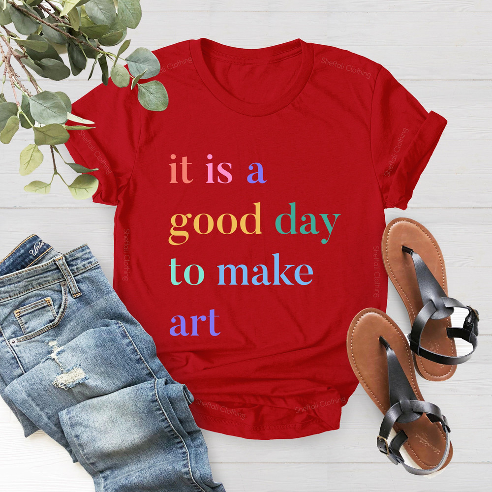 It's A Good Day To Make Art Shirt, Art Teacher Shirt, Art Lover Tee, Art Shirt, Artist T-Shirt, Gift For Teacher, Teacher Shirt, Art Tshirt - 3.jpg