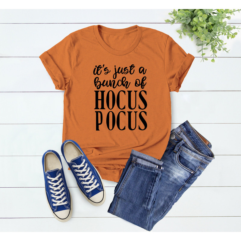 It's Just a Bunch of Hocus Pocus Shirt, Hocus Pocus Shirt, Halloween Shirt, Hocus Pocus, Halloween Outfit,Fall Shirt, Halloween Party Shirts - 1.jpg