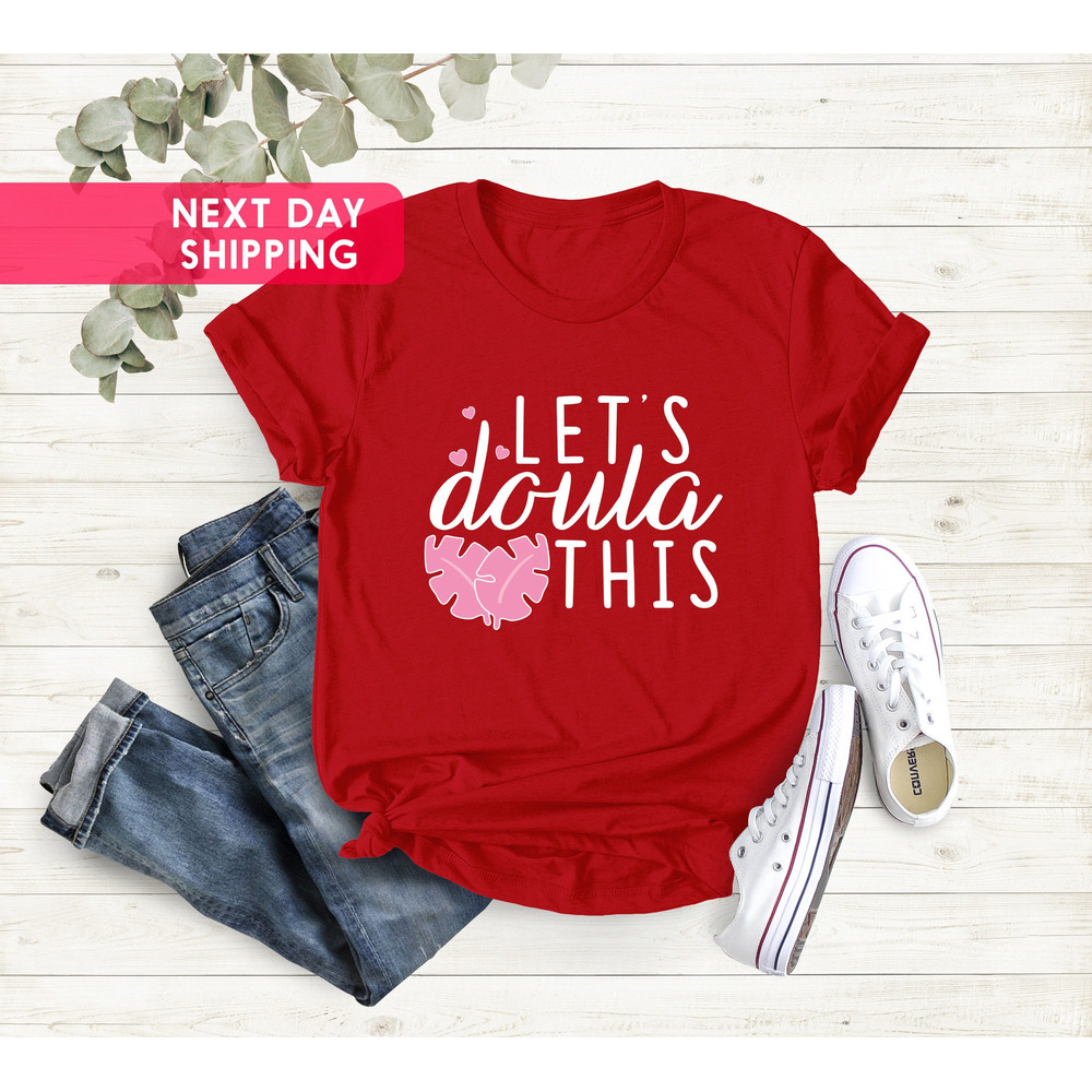 Let's Doula This Shirt, Birth Doula, Nurse Life Shirt, Doula Shirt, Nursing Shirt, Doula, Gift for Doula, Nurses Week Gift, Midwife Student - 2.jpg