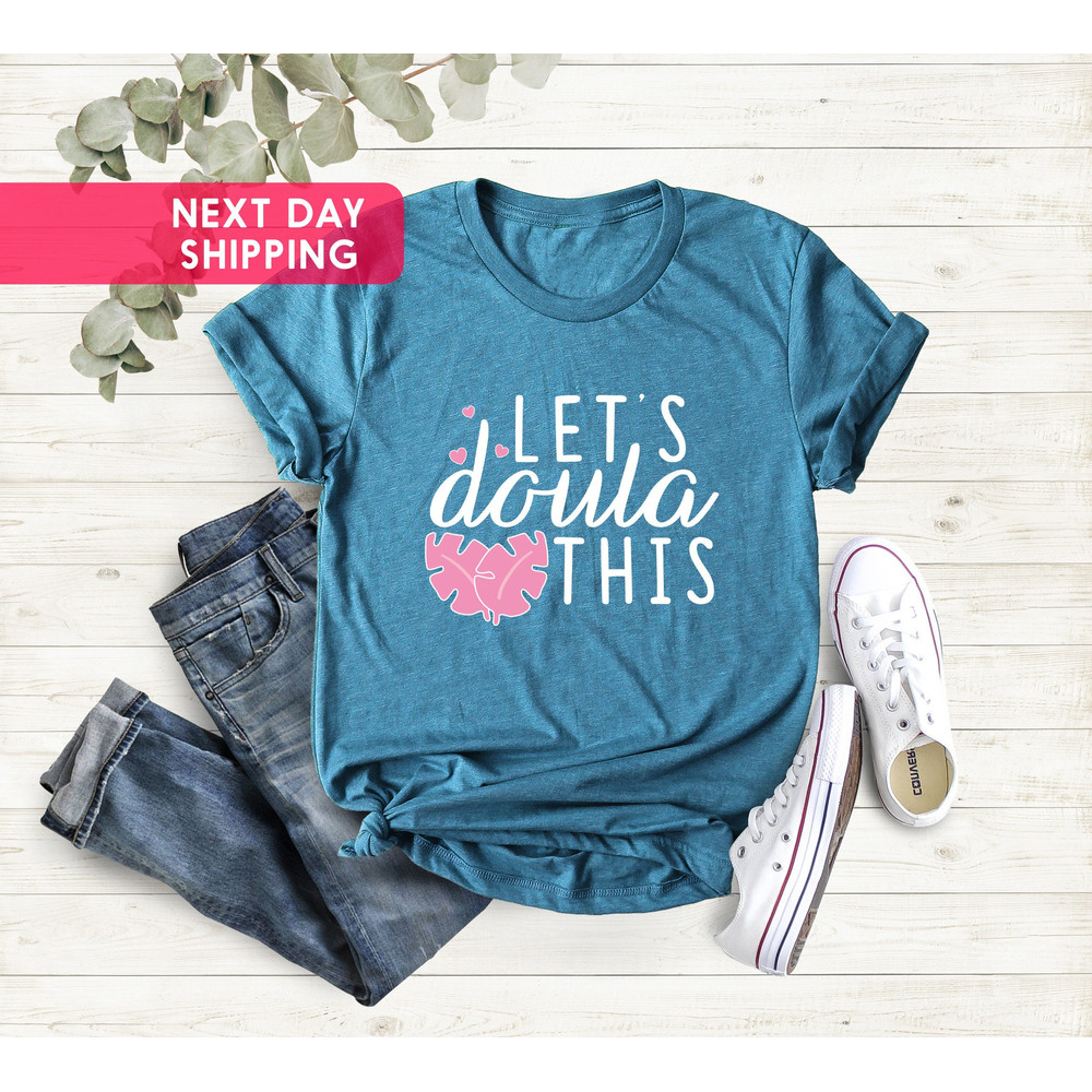 Let's Doula This Shirt, Birth Doula, Nurse Life Shirt, Doula Shirt, Nursing Shirt, Doula, Gift for Doula, Nurses Week Gift, Midwife Student - 3.jpg