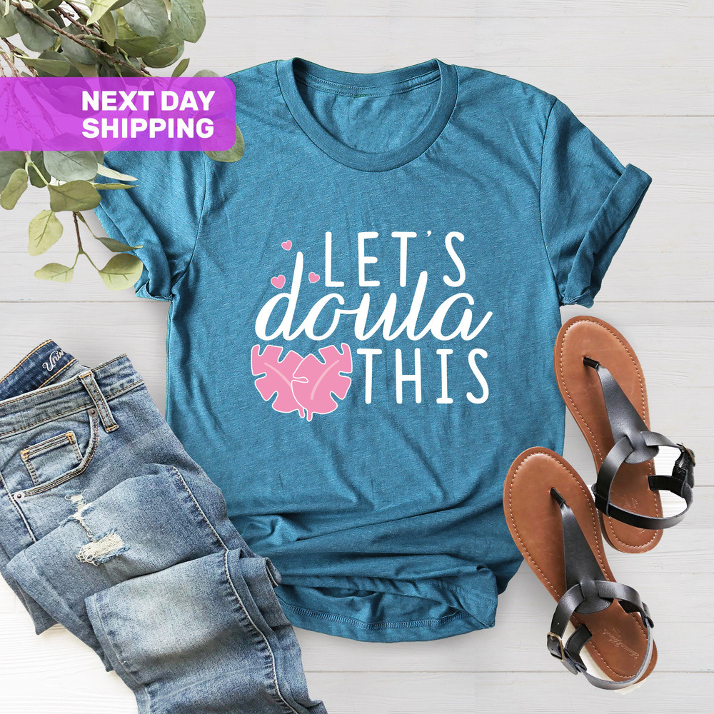 Let's Doula This Shirt, Birth Doula, Nurse Life Shirt, Doula Shirt, Nursing Shirt, Doula, Nurses Week Gift, Gift for Doula, Midwife Student - 4.jpg
